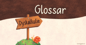 Dyskalkulie Glossar - Blogbeitrag von Learning Garden