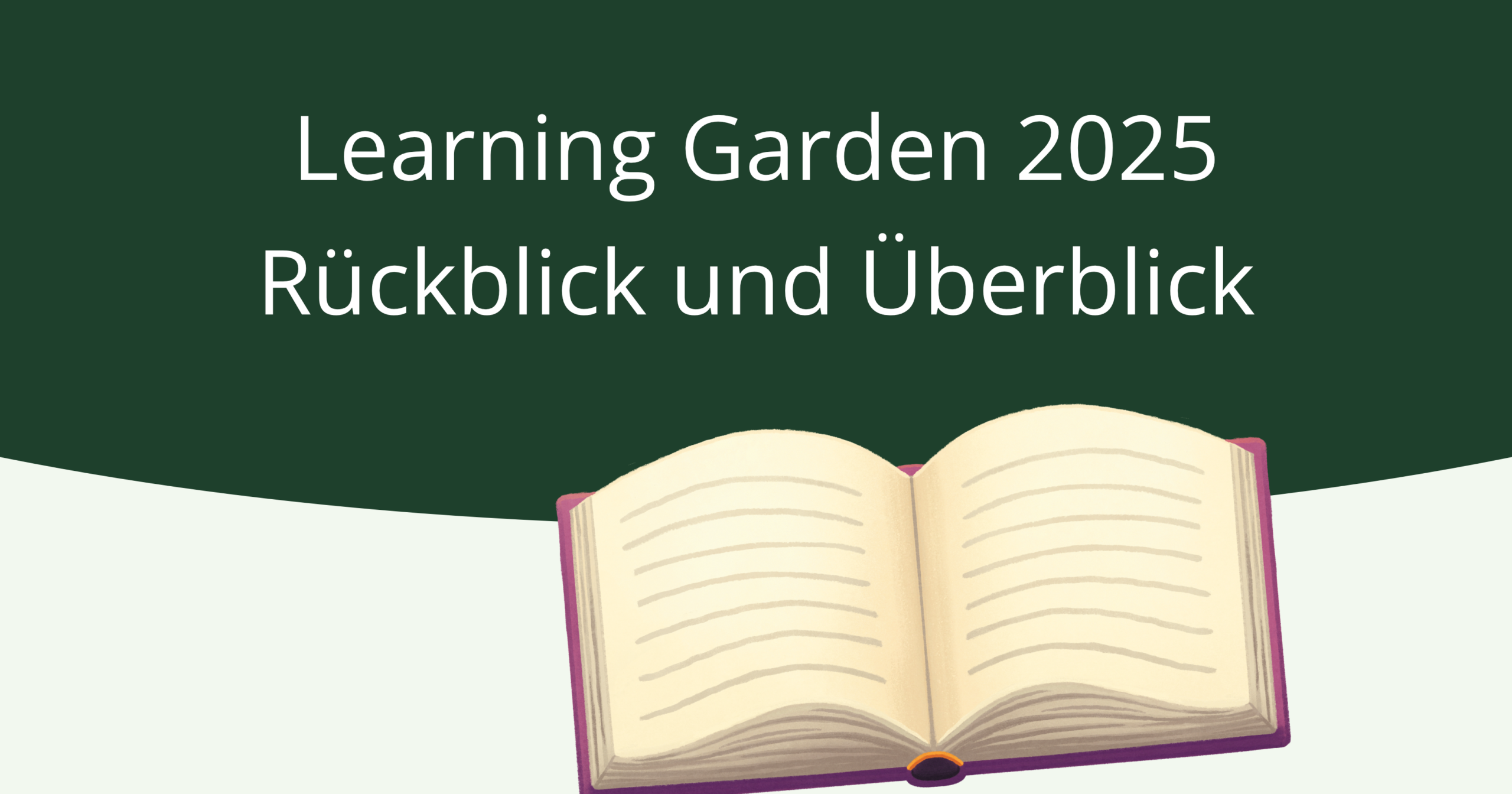 Jahresrückblick Geschäftsjahr 2025 von Learning Garden
