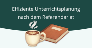 Stressfrei und ohne Lehrerburnout planen.